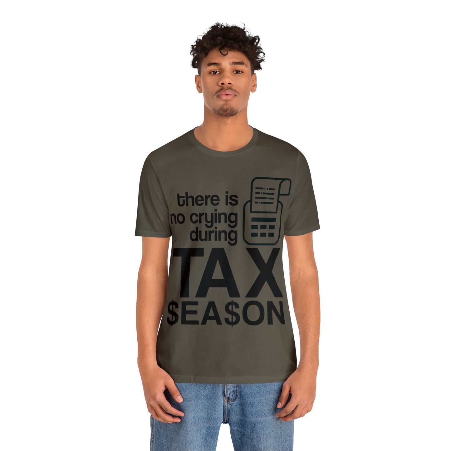 There is No Crying During Tax Season Unisex Jersey Tee