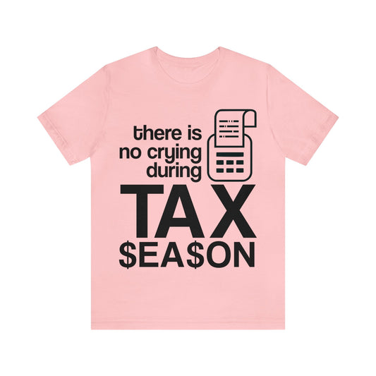 There is No Crying During Tax Season Unisex Jersey Tee