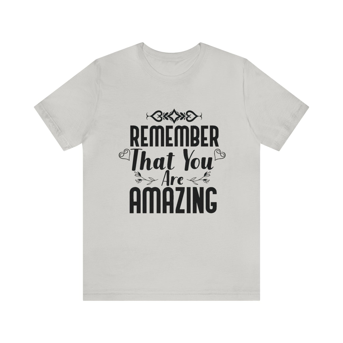 Remember You are Amazing Unisex Jersey Tee