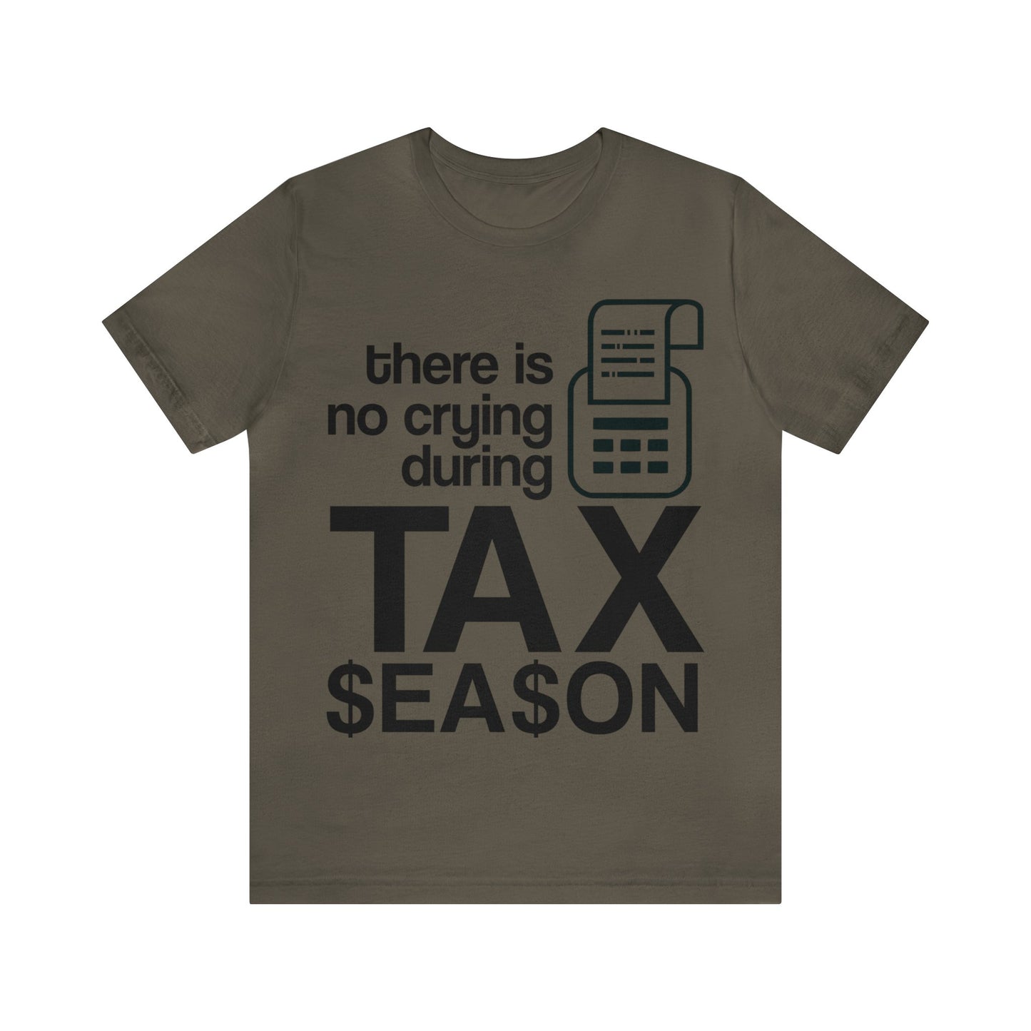 There is No Crying During Tax Season Unisex Jersey Tee