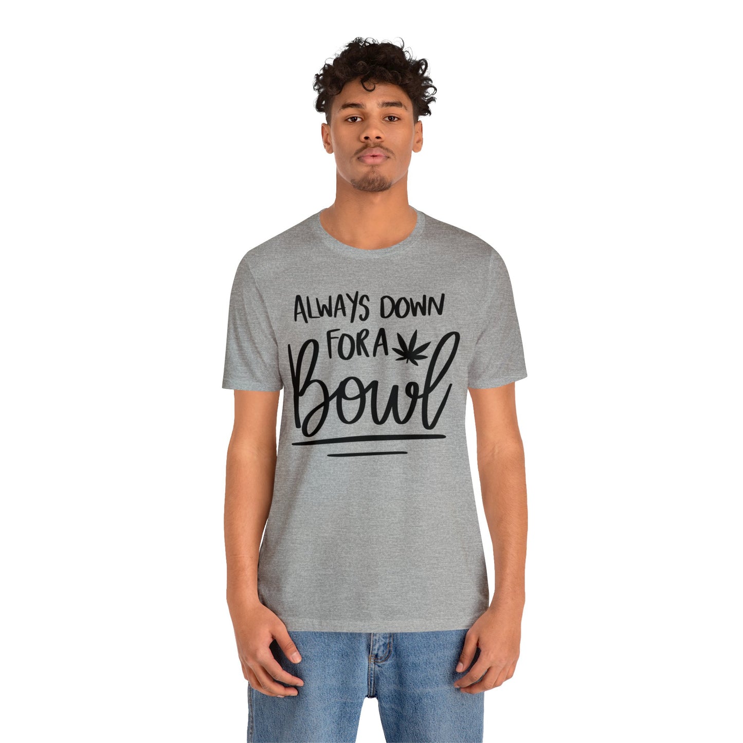 Always Down for a Bowl Unisex Jersey Tee