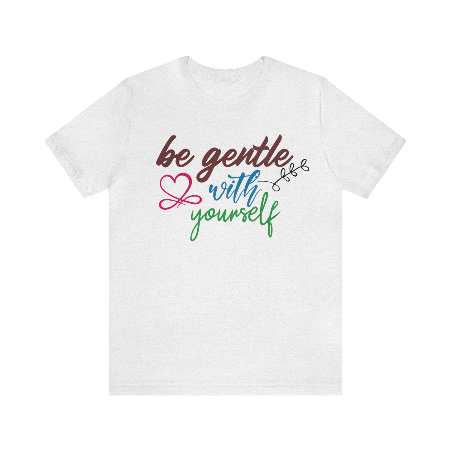 Be Gentle with Yourself Unisex Jersey Tee