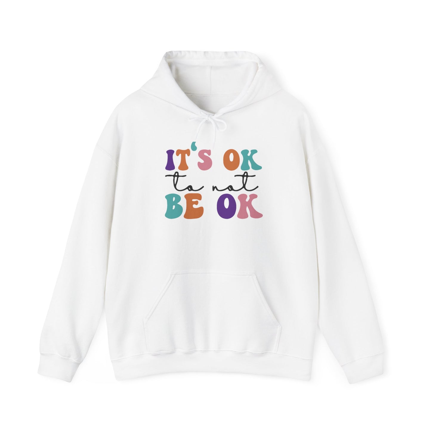 Its Ok to not BE OK Blend™ Hooded Sweatshirt