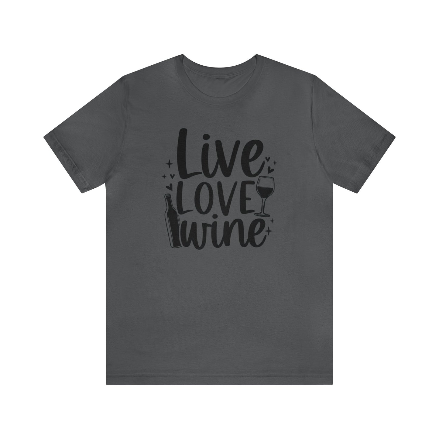 Live Love Wine Unisex Jersey Tee