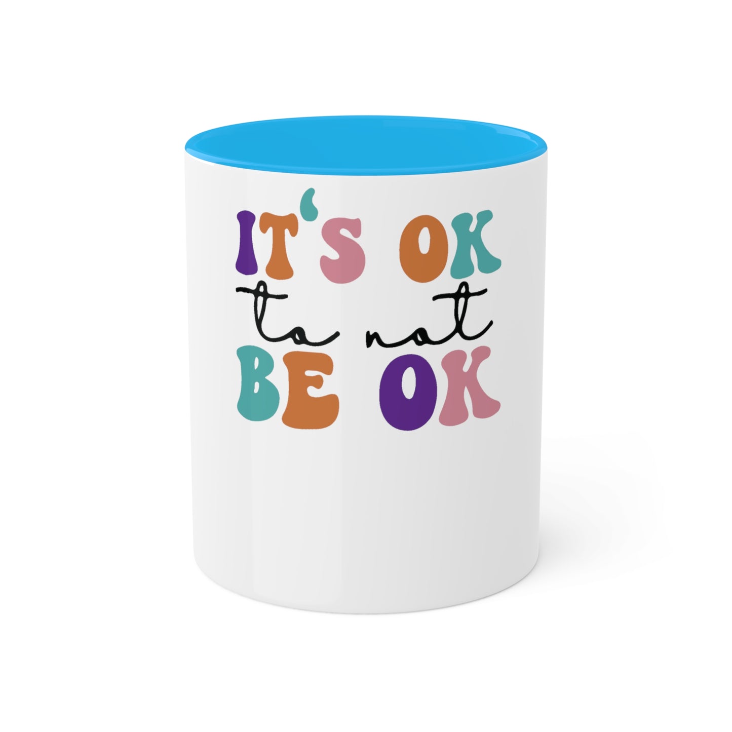 Its ok to not BE OK Custom Personalized Mug