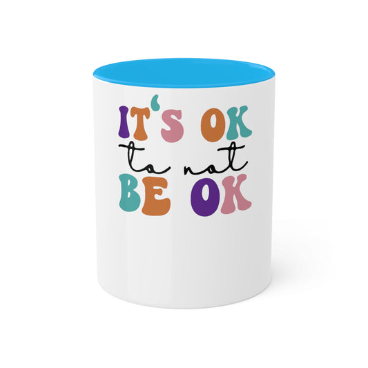 Its ok to not BE OK Custom Personalized Mug