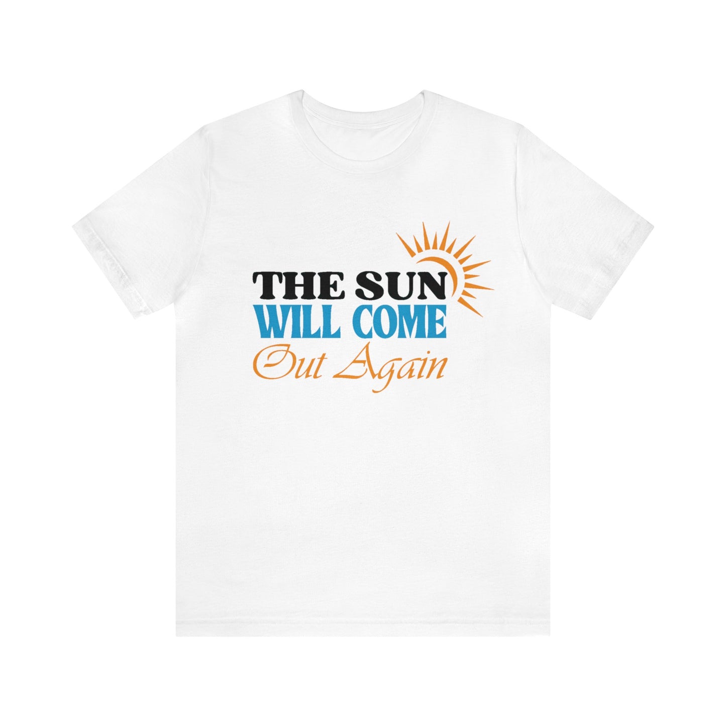 The Sun will Come out Again Unisex Jersey Tee