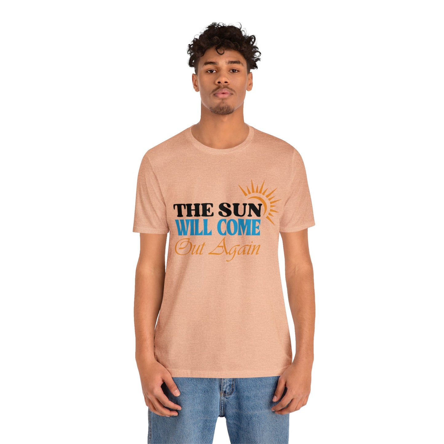 The Sun will Come out Again Unisex Jersey Tee