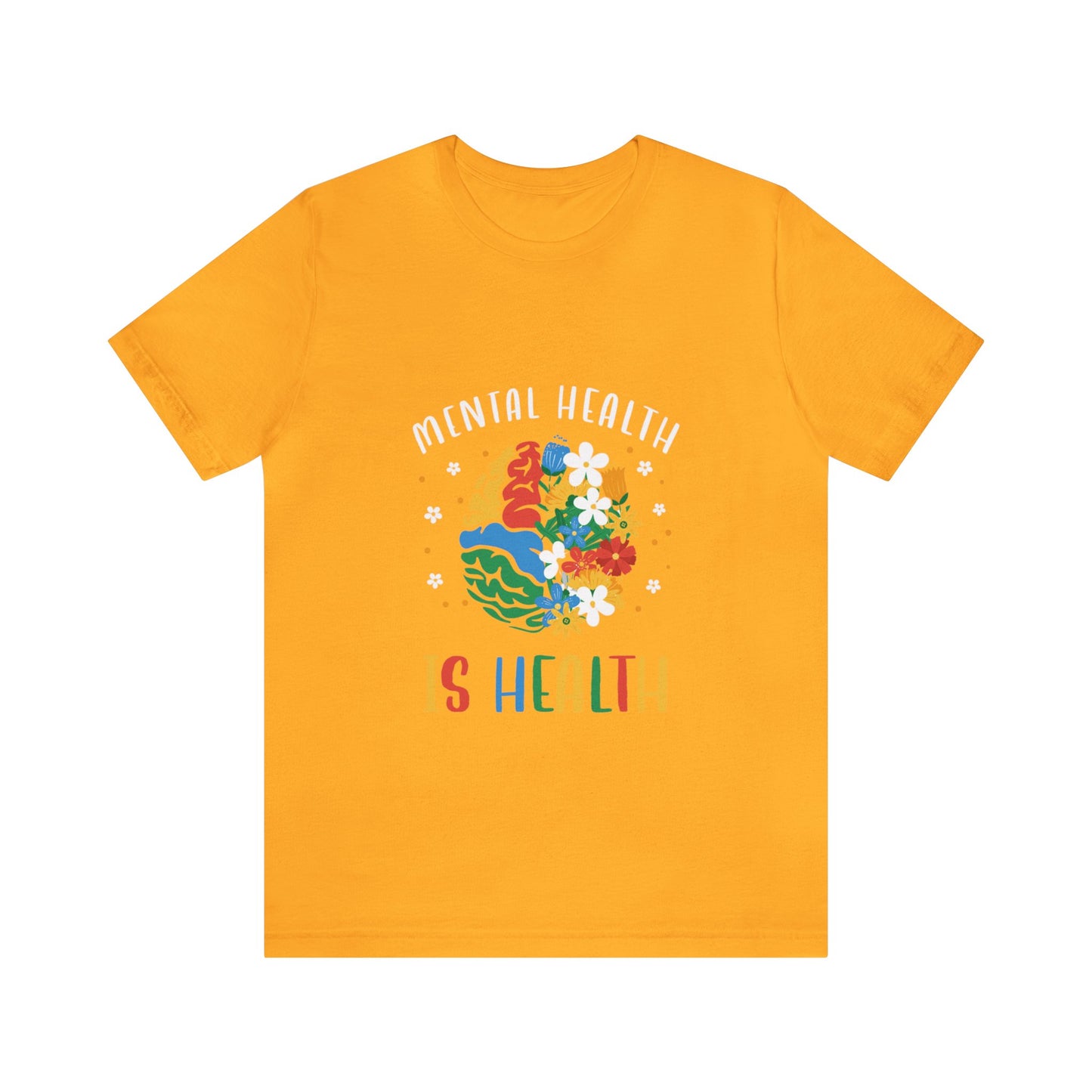 Mental Health is Health Everyday Unisex Jersey Tee