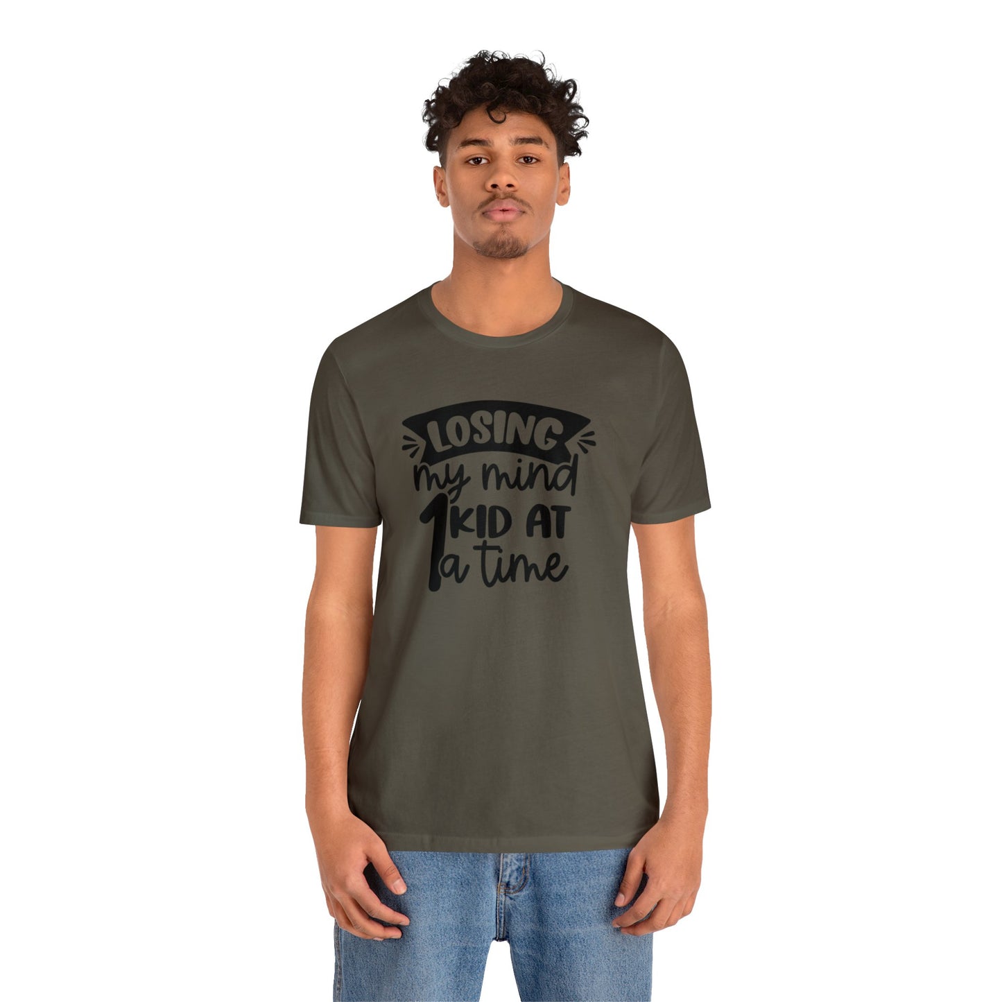 Losing my Mind 1 Kid at a Time Unisex Jersey Tee