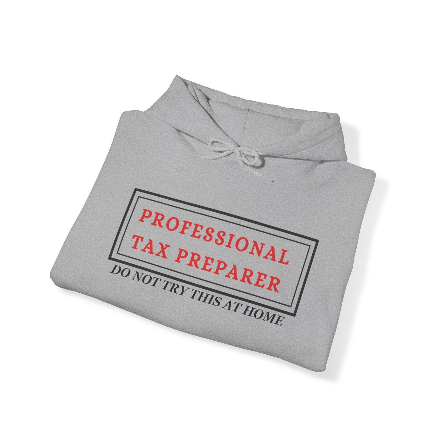 Pro Tax Preparer - Dont try this at Home Blend™ Hooded Sweatshirt