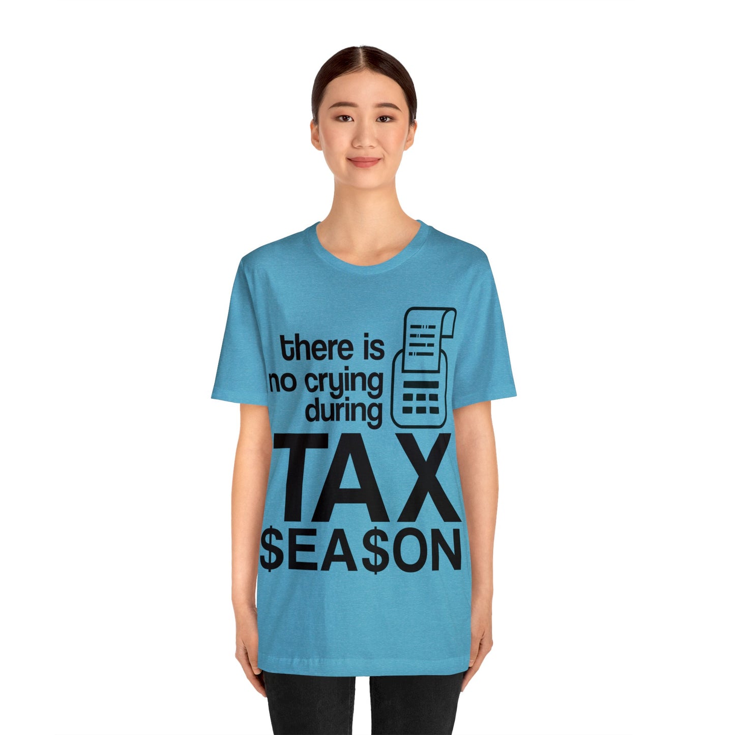 There is No Crying During Tax Season Unisex Jersey Tee