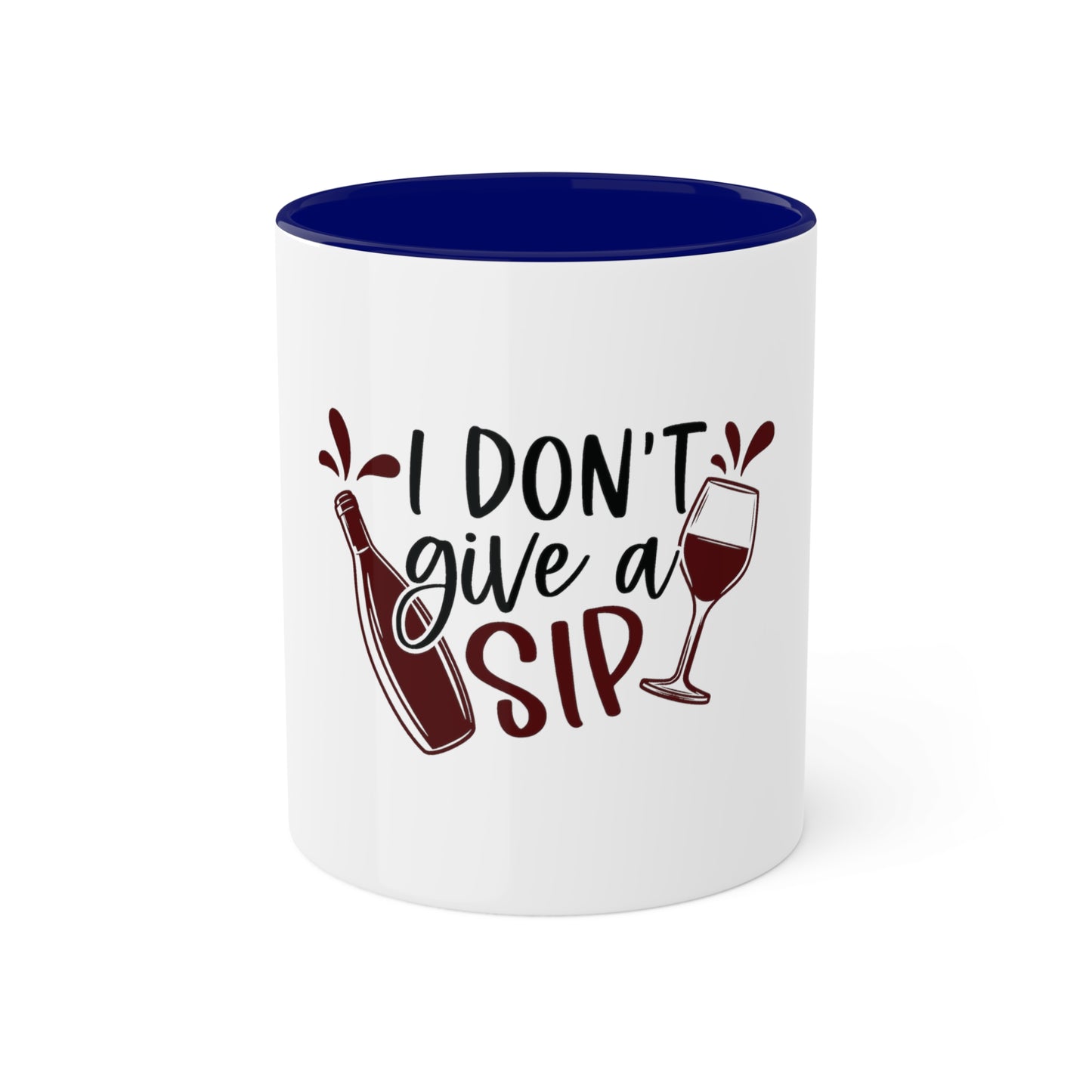 I Dont Give a Sip Custom Personalized Mug