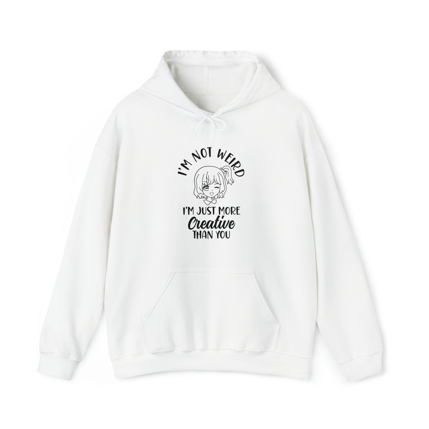 I'm not Weird I'm Just More Creative Anime Unisex Pullover Hoodie Blend™ Sweatshirt