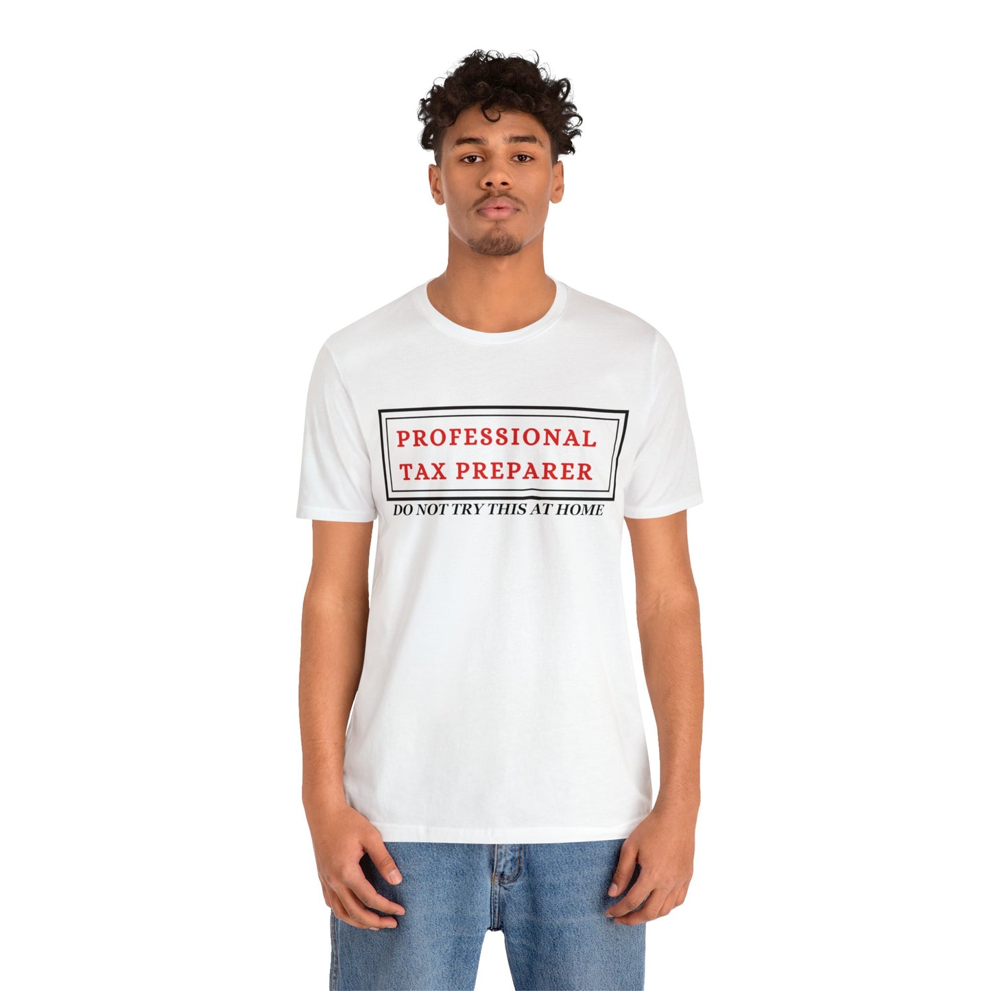 Pro Tax Preparer- Dont try at Home Unisex Jersey Tee