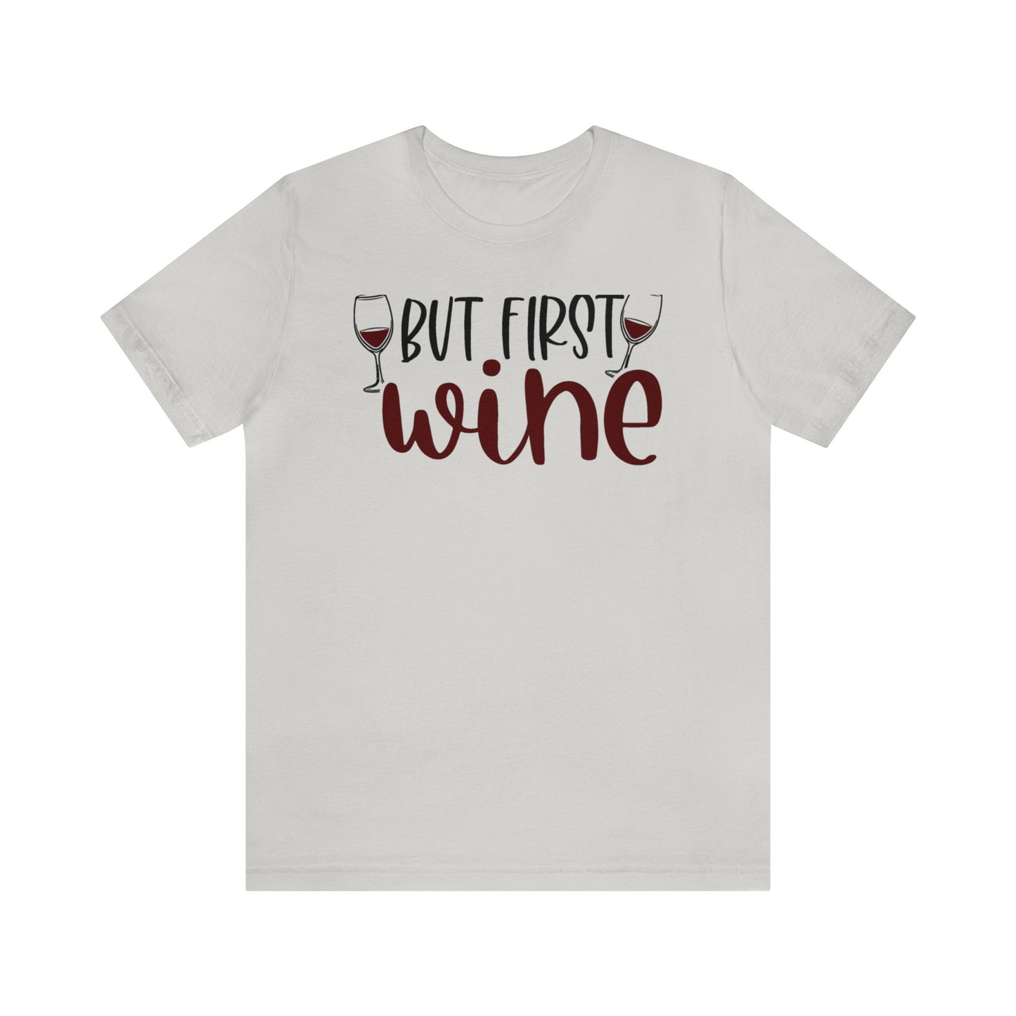 But First Wine Unisex Jersey Tee