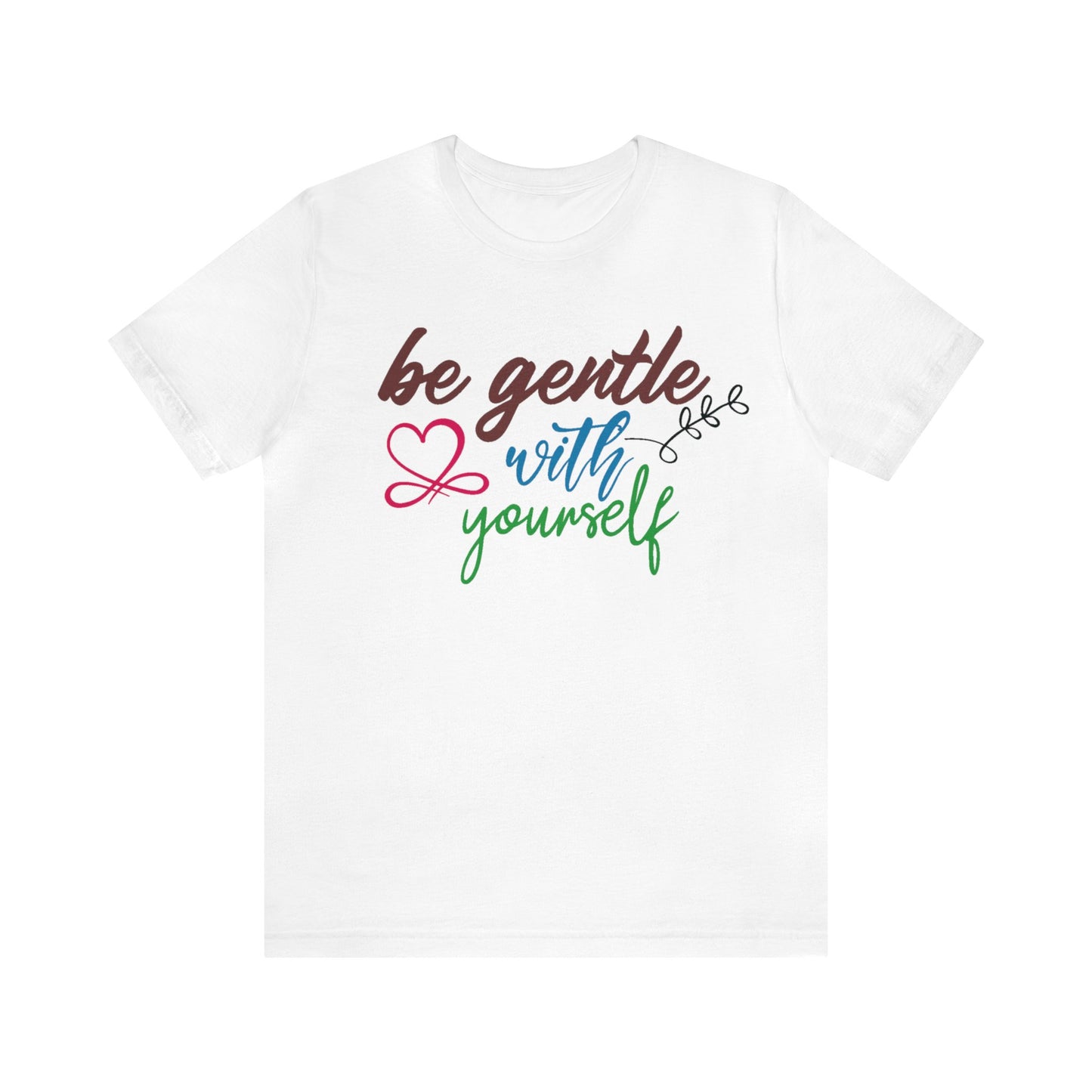 Be Gentle with Yourself Unisex Jersey Tee