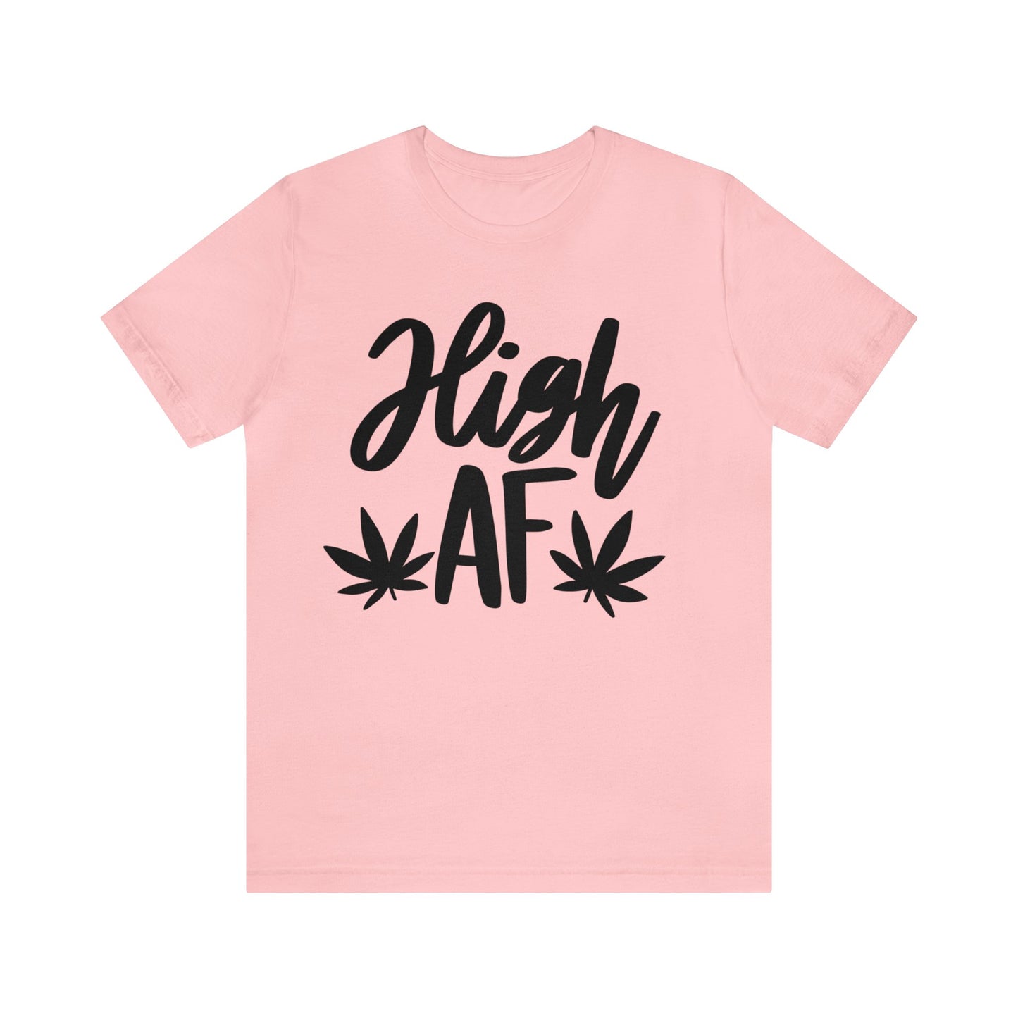 High AF Unisex Jersey Tee