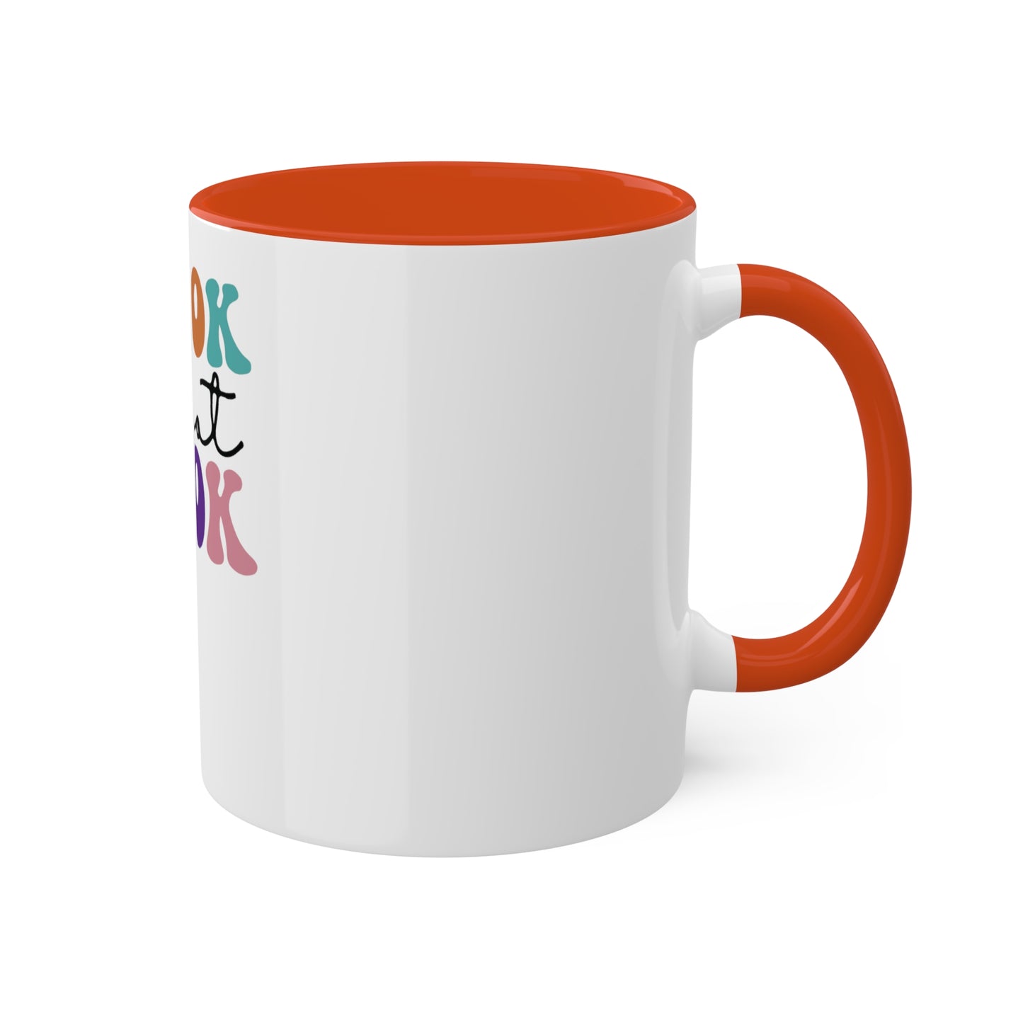 Its ok to not BE OK Custom Personalized Mug