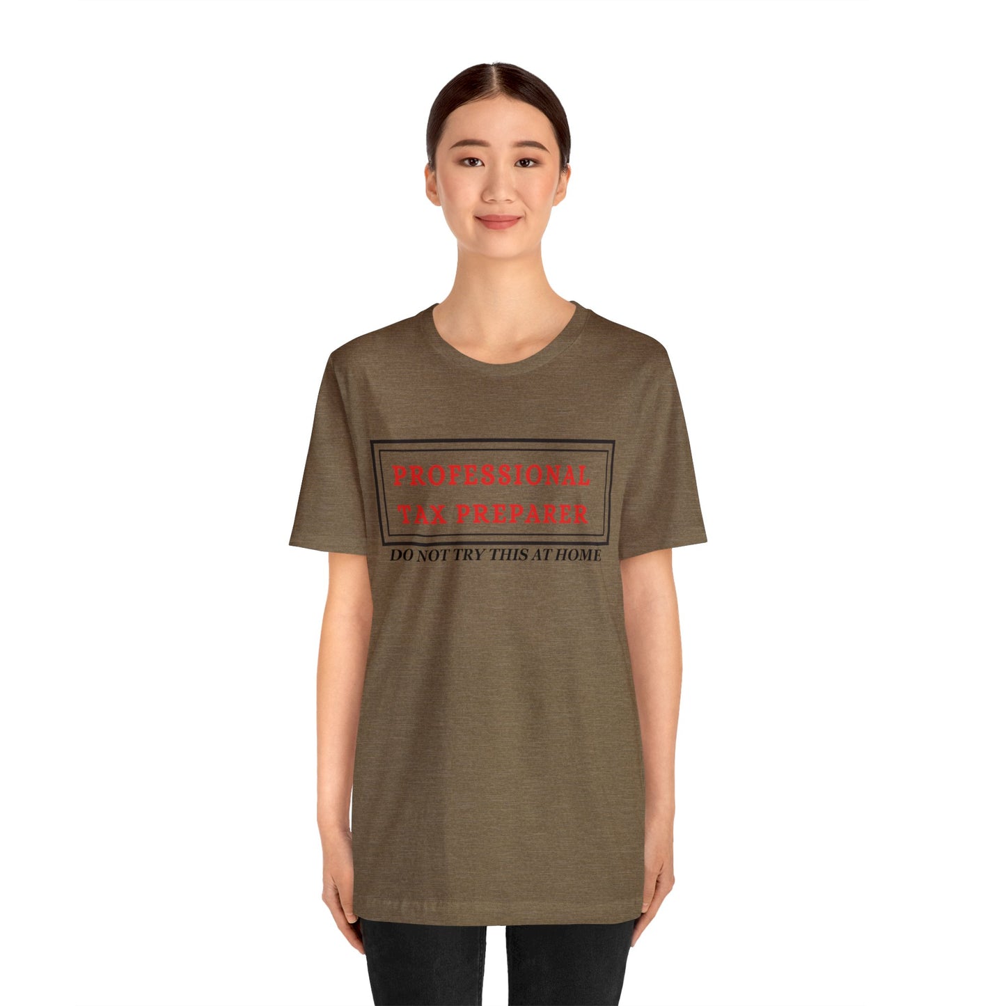 Pro Tax Preparer- Dont try at Home Unisex Jersey Tee