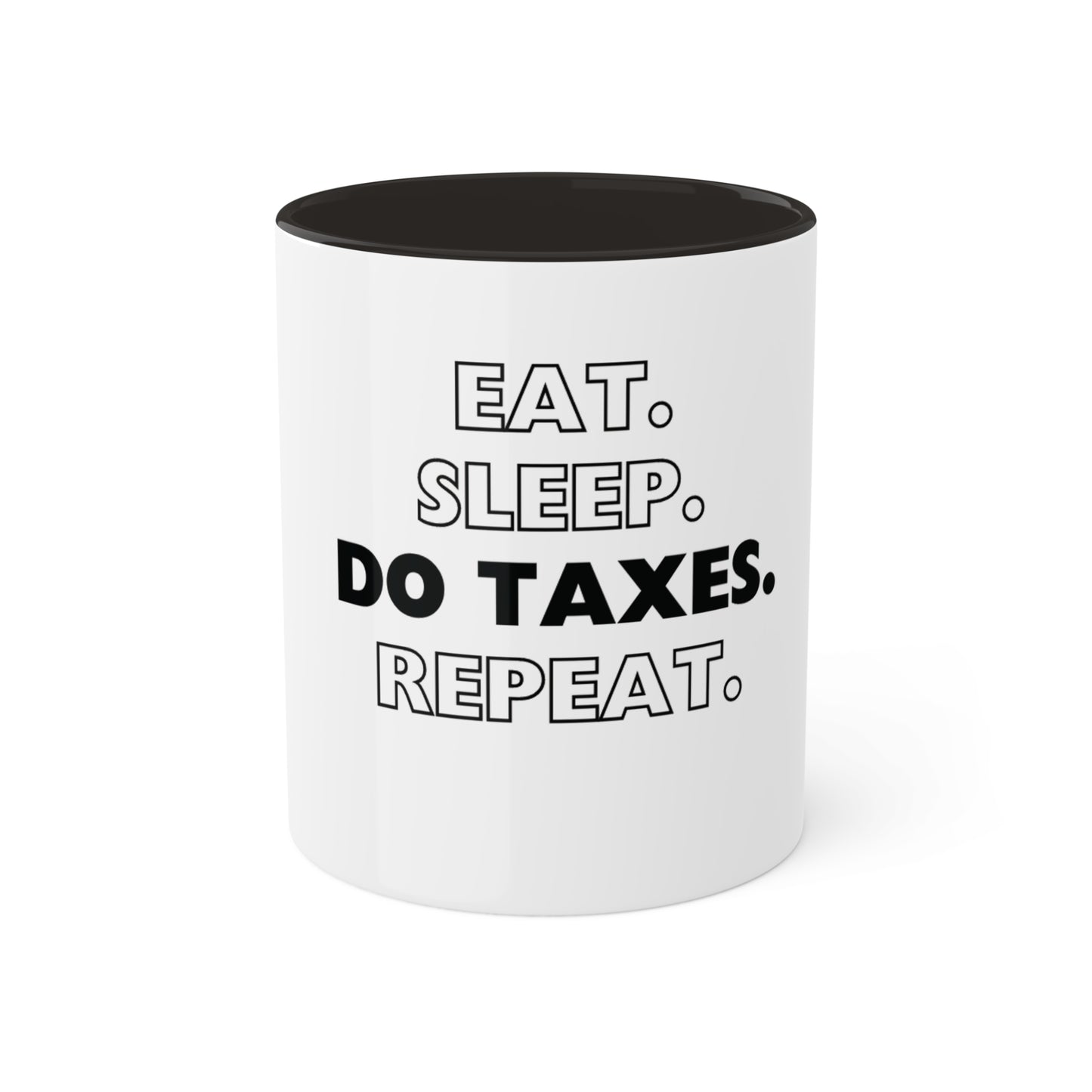 Eat. Sleep. Do Taxes. Repeat, Personalized Custom Mug