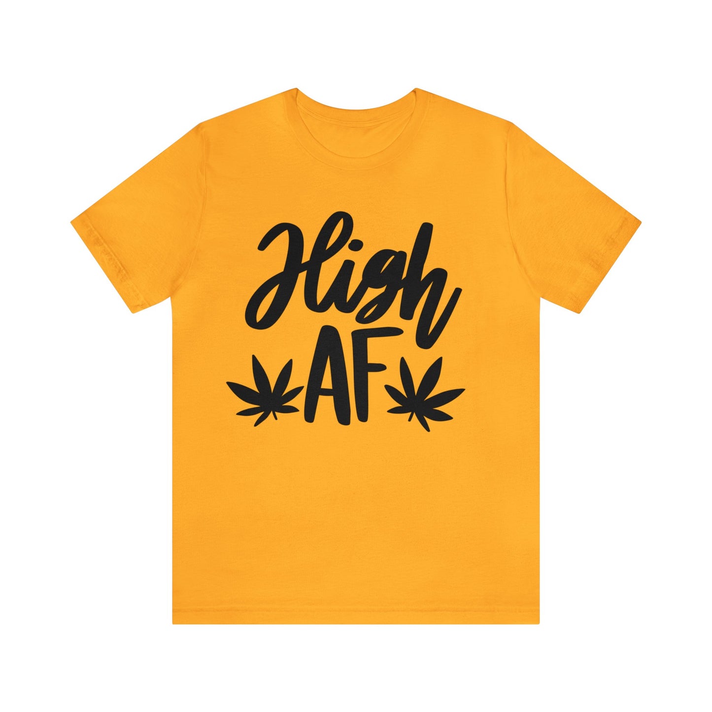 High AF Unisex Jersey Tee