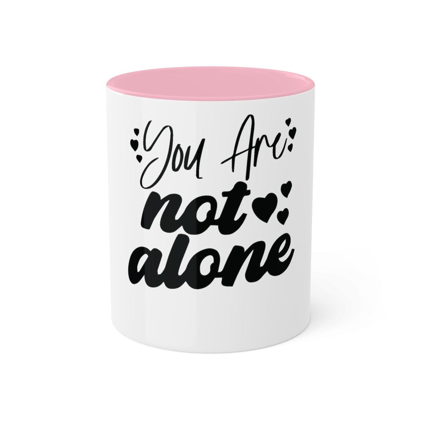 You are Not Alone, Custom Personalized Mug