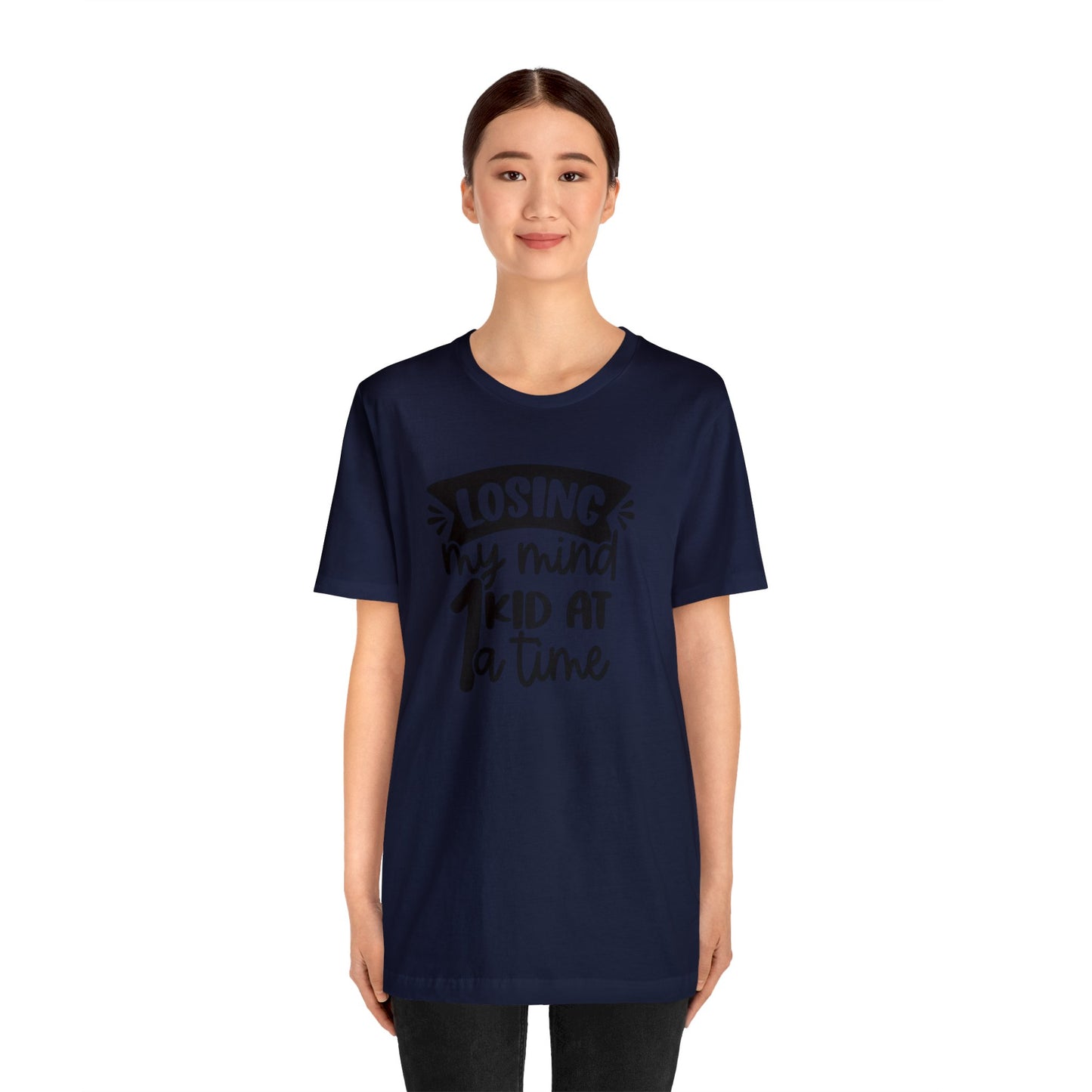Losing my Mind 1 Kid at a Time Unisex Jersey Tee