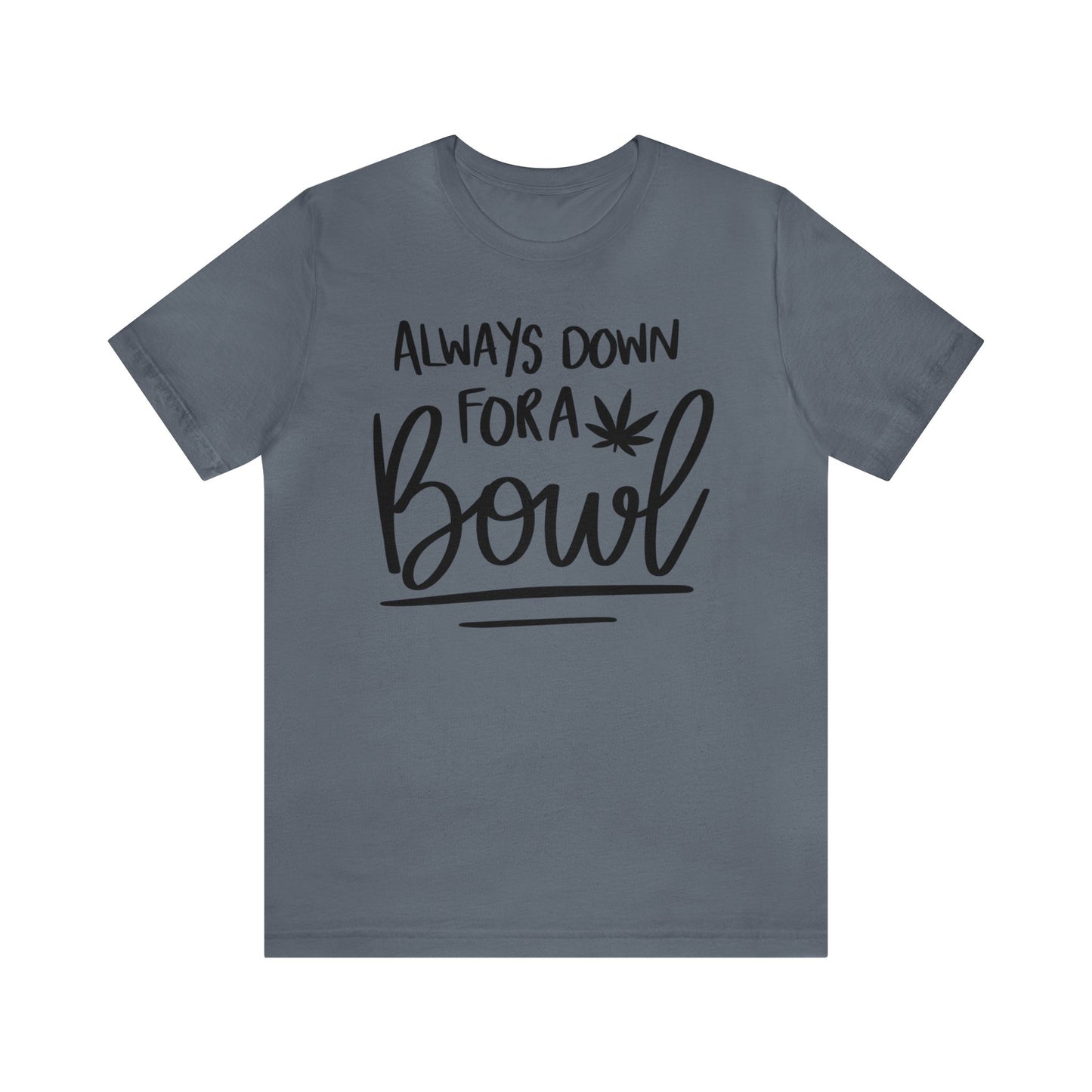 Always Down for a Bowl Unisex Jersey Tee