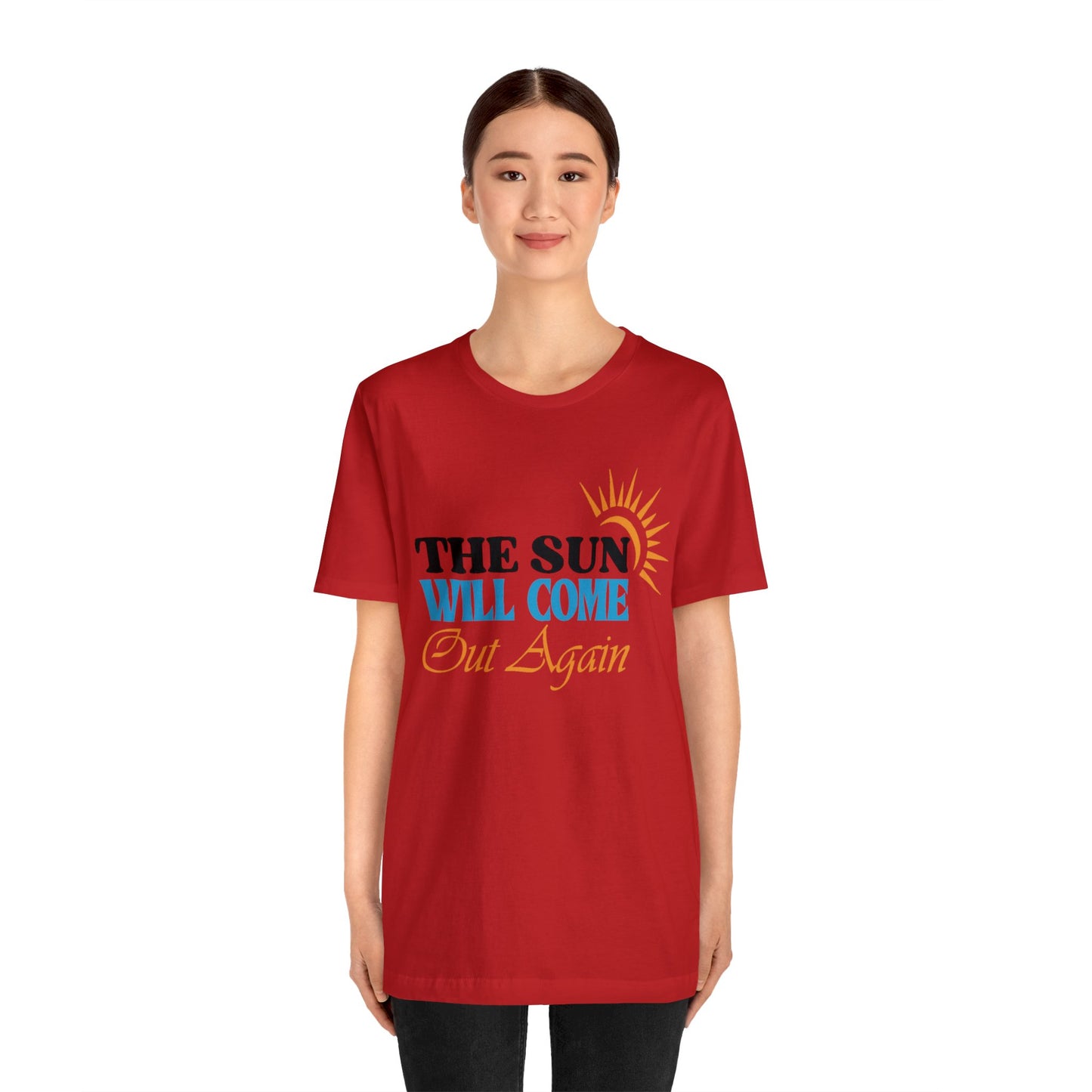 The Sun will Come out Again Unisex Jersey Tee