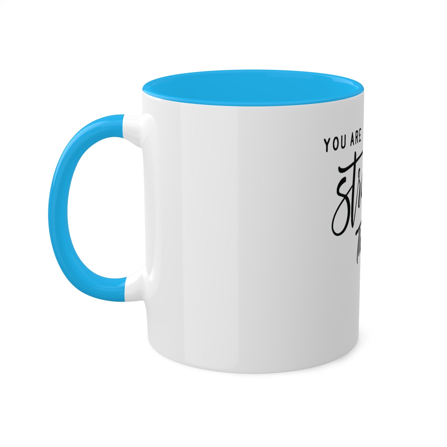 Stronger than you Feel, Personalized Custom Mug