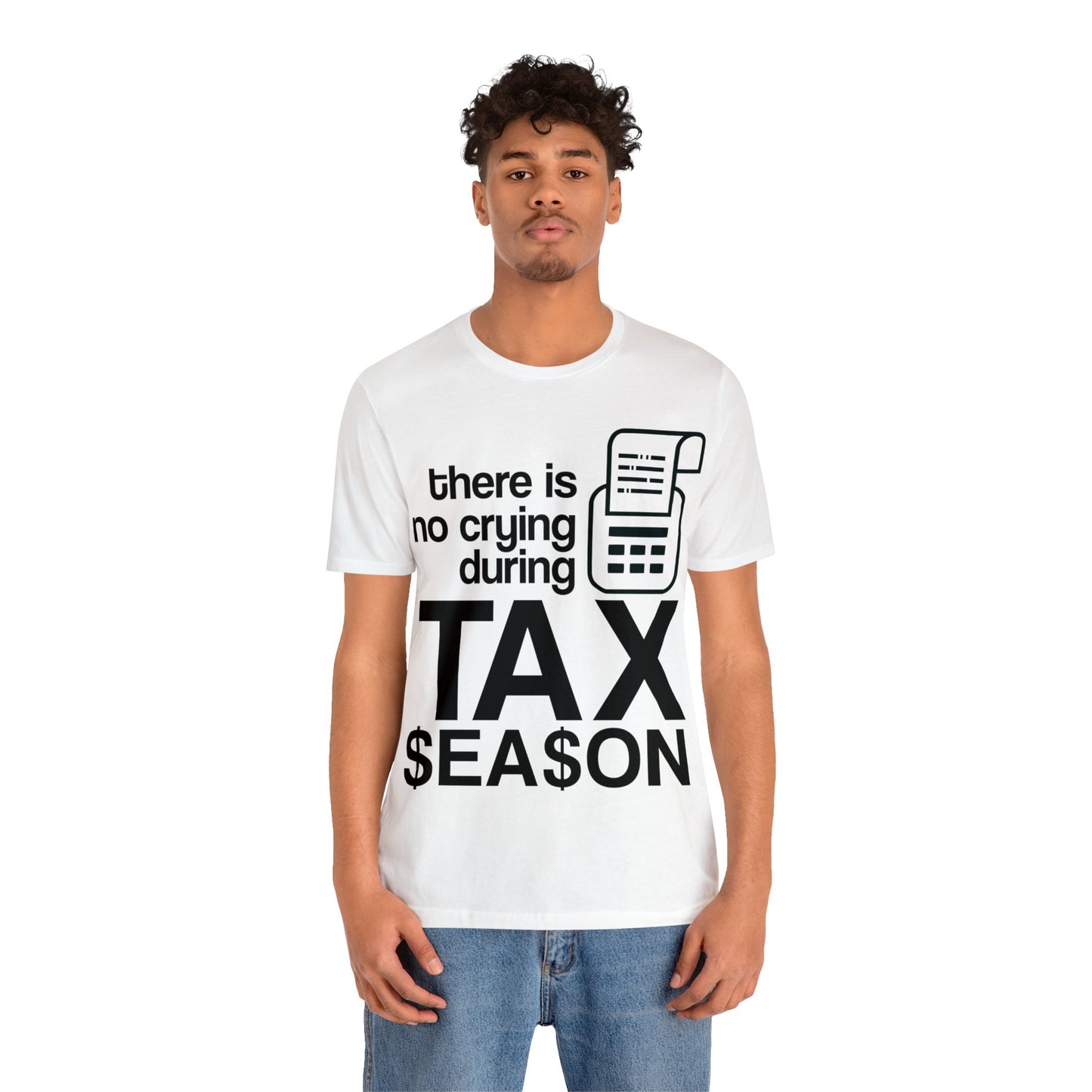 There is No Crying During Tax Season Unisex Jersey Tee