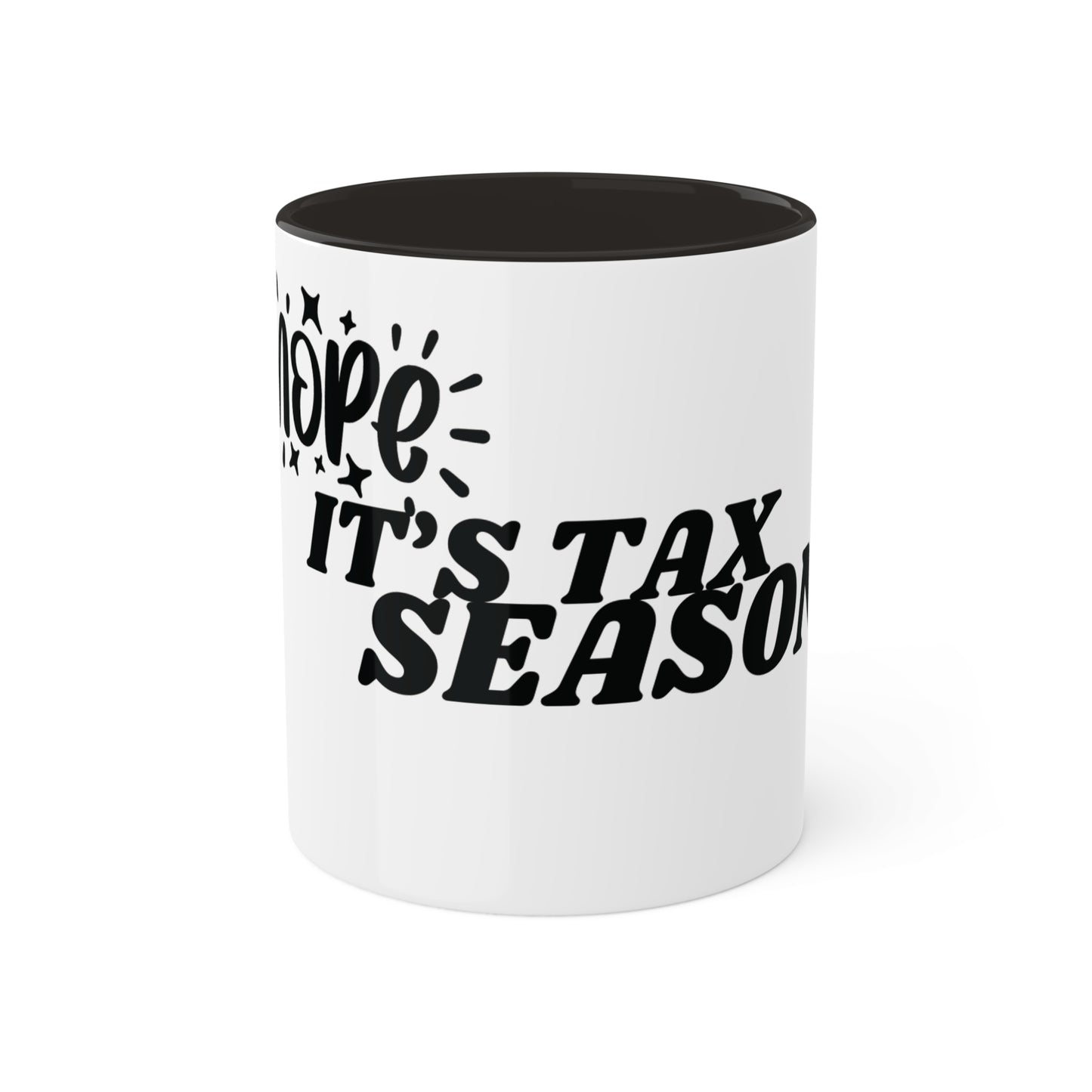 Nope It's Tax Season, Custom Personalized Mug