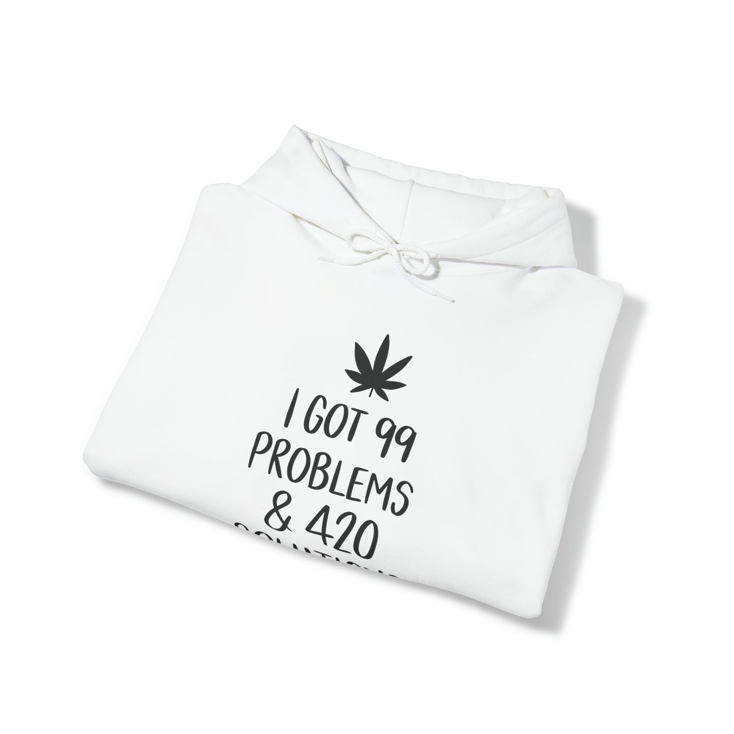 I Got 99 Problems & 420 Solutions Unisex Pullover Hoodie Blend™ Sweatshirt