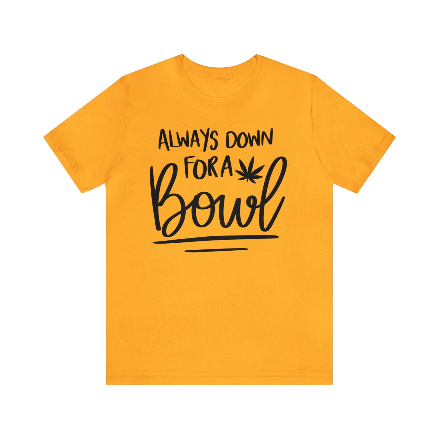 Always Down for a Bowl Unisex Jersey Tee