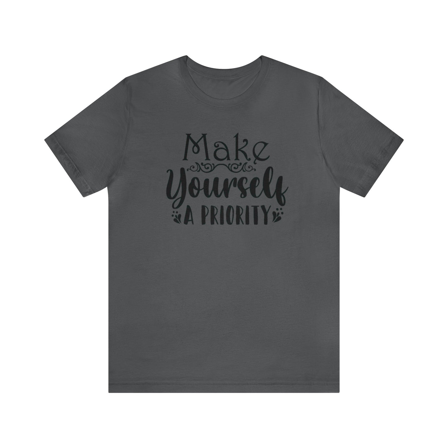 Make Yourself a Priority Unisex Jersey Tee