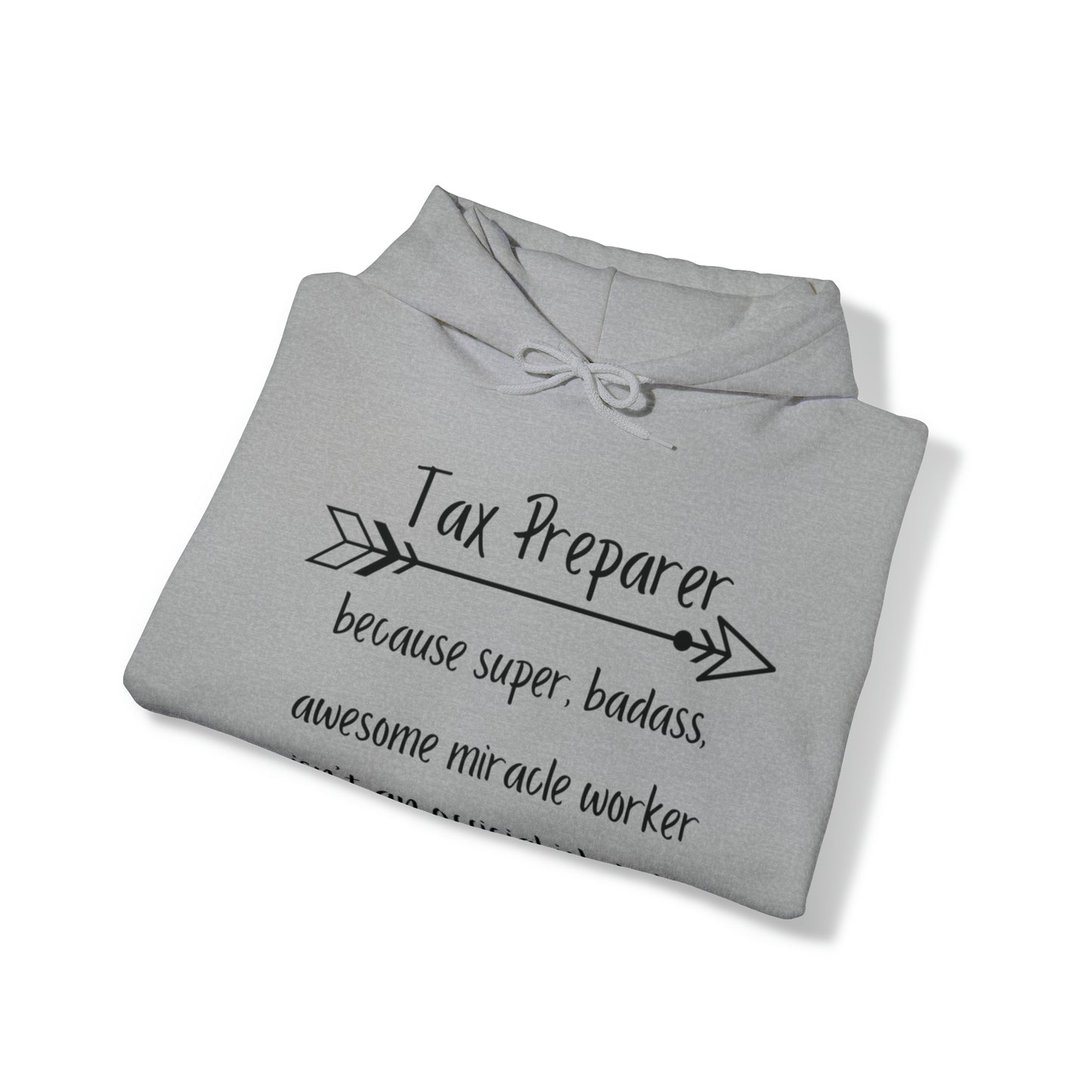 Tax Preparer because super bad Heavy Blend™ Hooded Sweatshirt