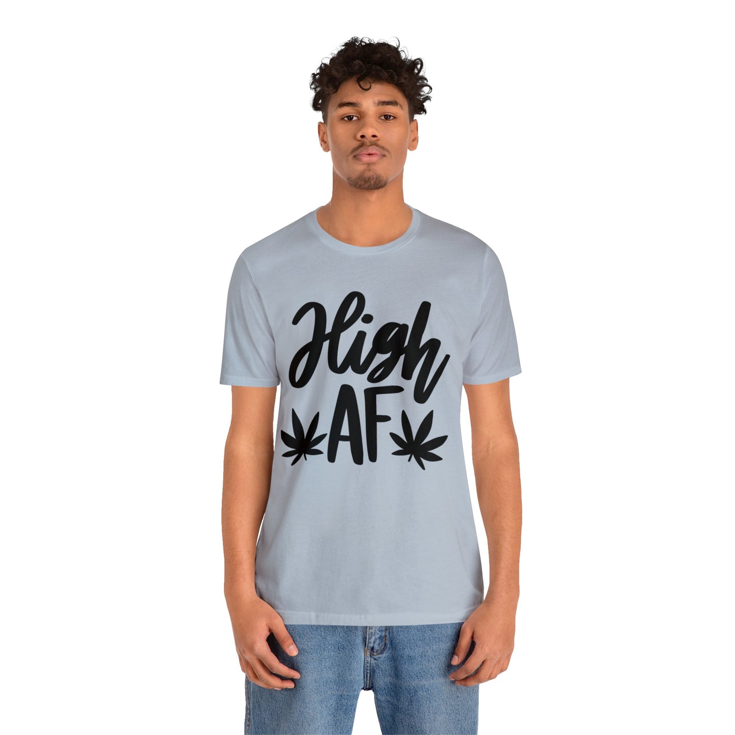 High AF Unisex Jersey Tee