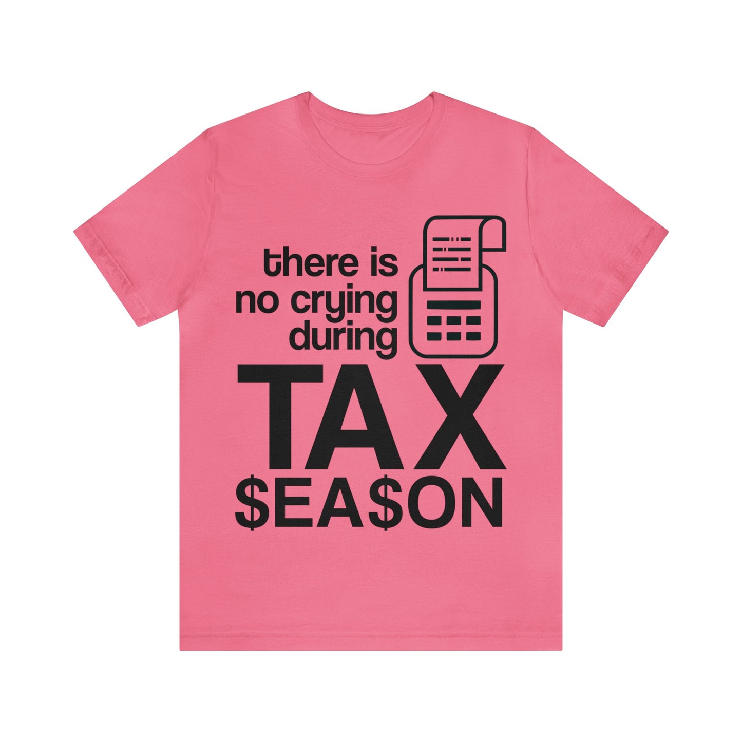 There is No Crying During Tax Season Unisex Jersey Tee