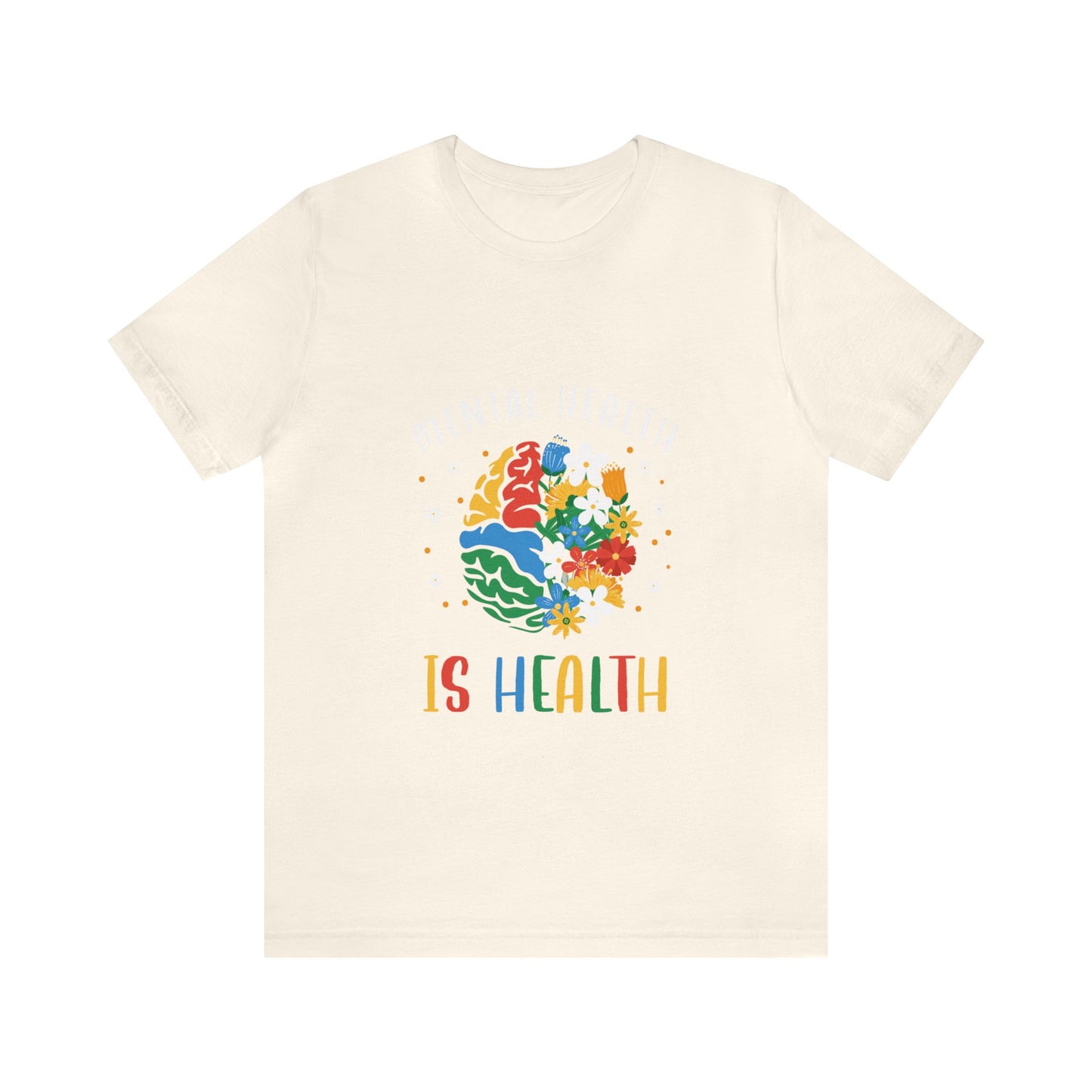 Mental Health is Health Everyday Unisex Jersey Tee