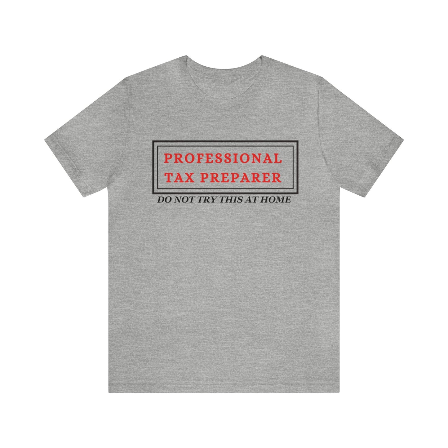 Pro Tax Preparer- Dont try at Home Unisex Jersey Tee