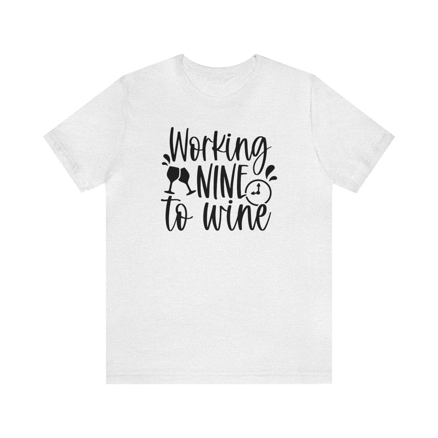 Working Nine to Wine Unisex Jersey Tee