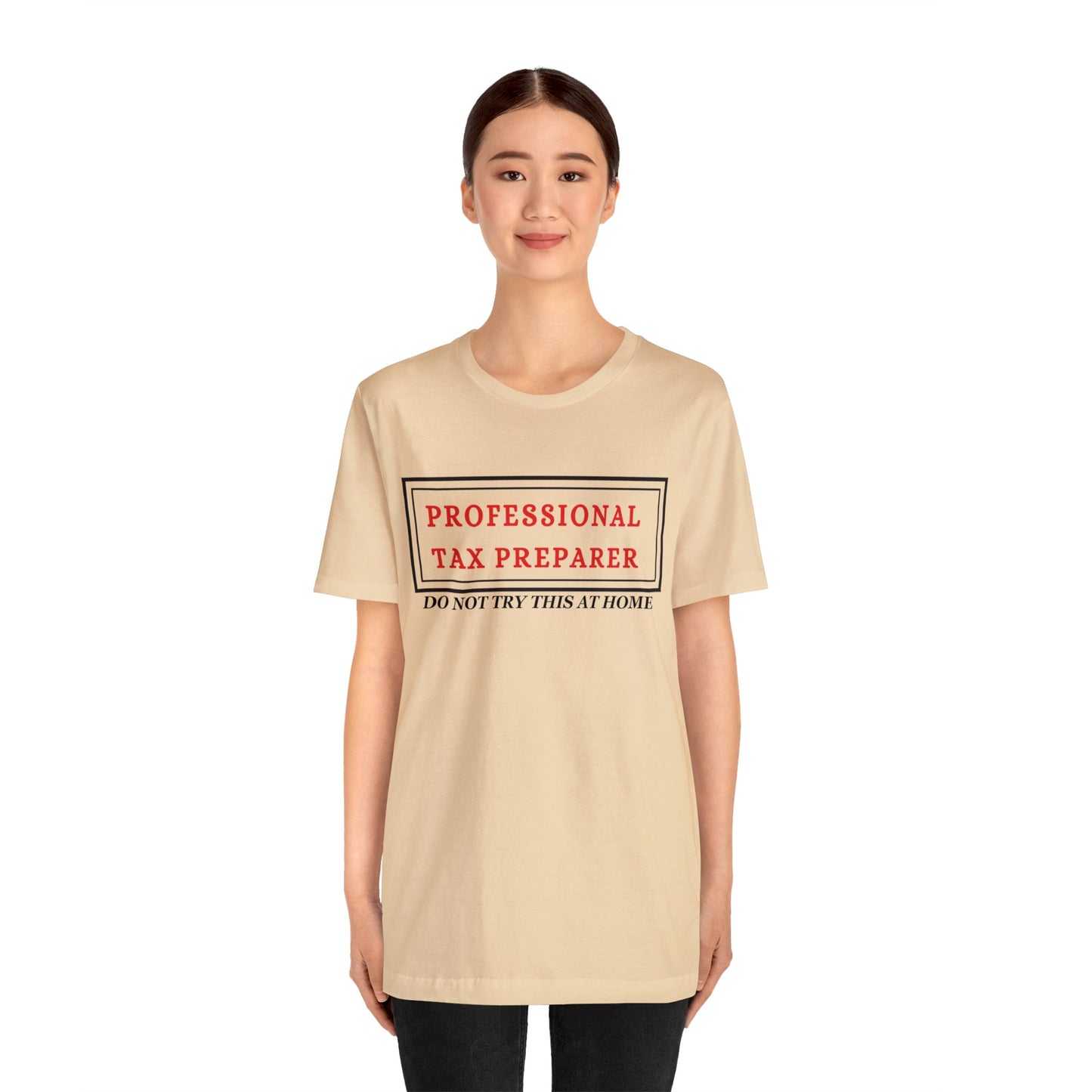 Pro Tax Preparer- Dont try at Home Unisex Jersey Tee