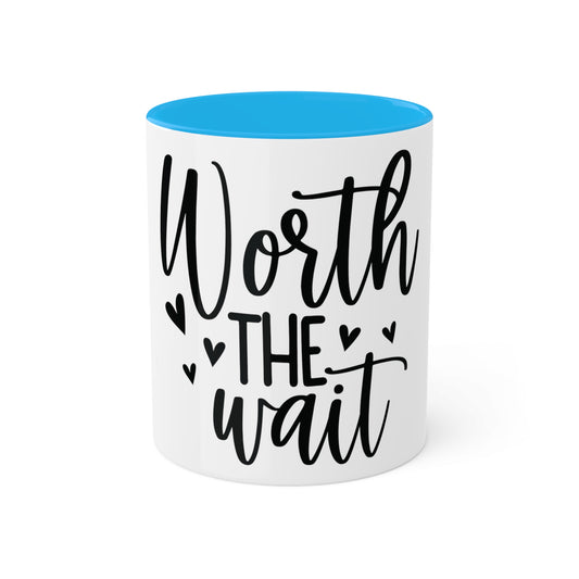 Worth the Wait, Custom Personalized Mug