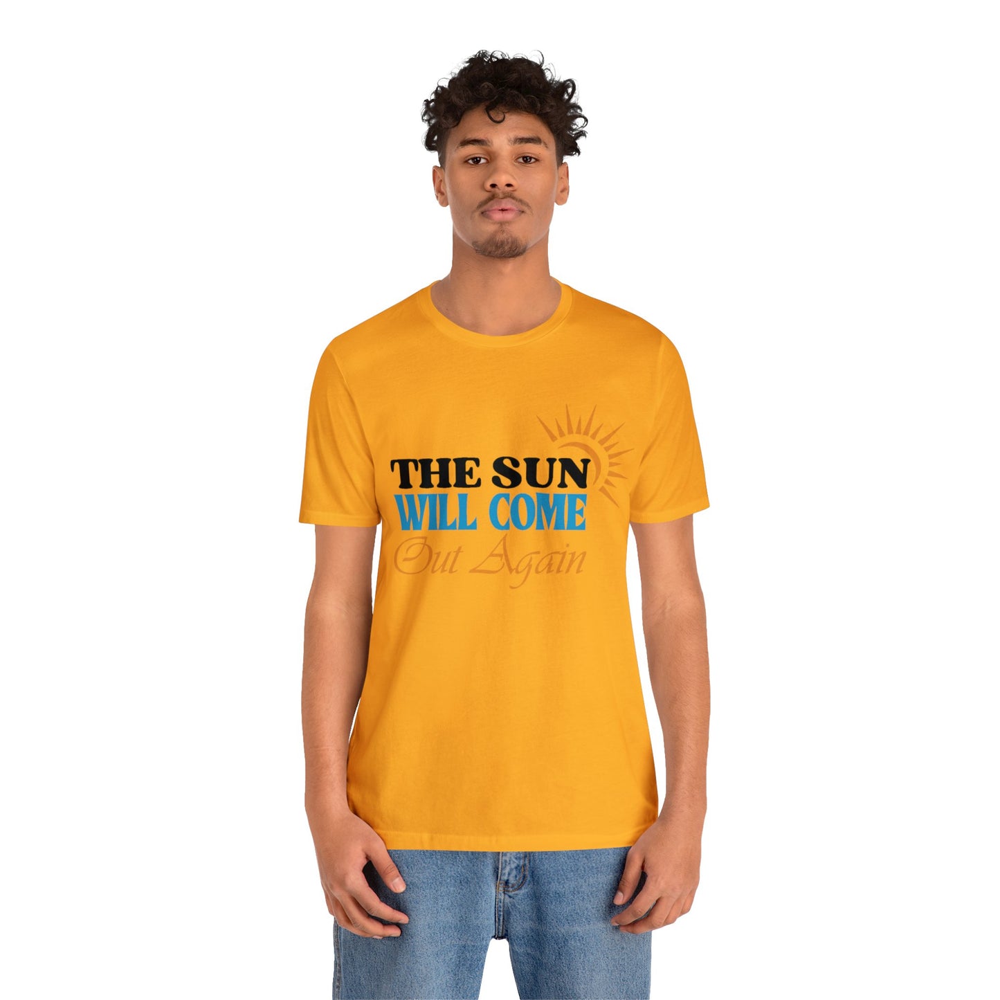 The Sun will Come out Again Unisex Jersey Tee