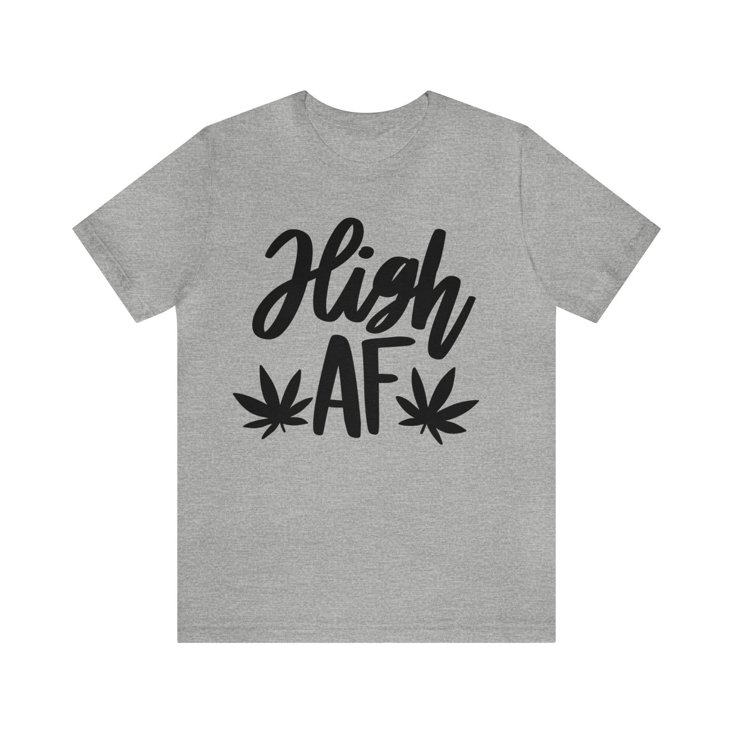 High AF Unisex Jersey Tee