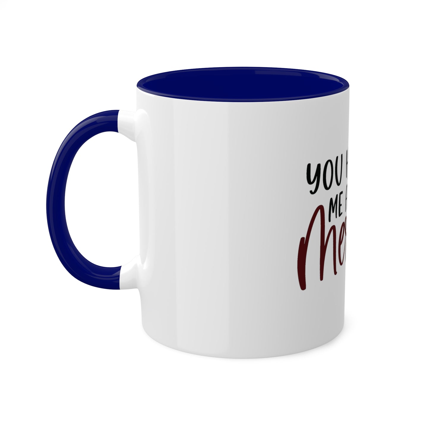 You had me at Merlot Custom Personalized Mug