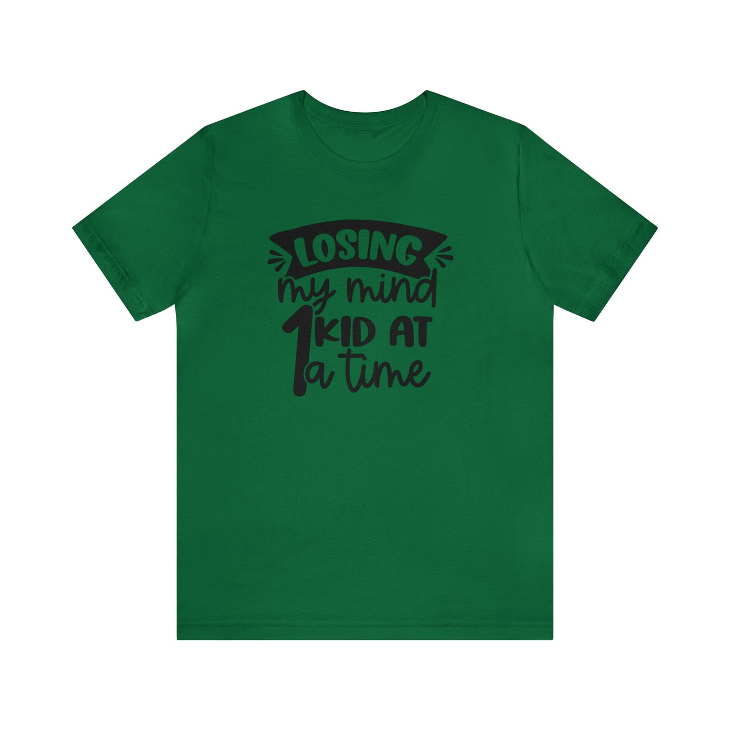 Losing my Mind 1 Kid at a Time Unisex Jersey Tee
