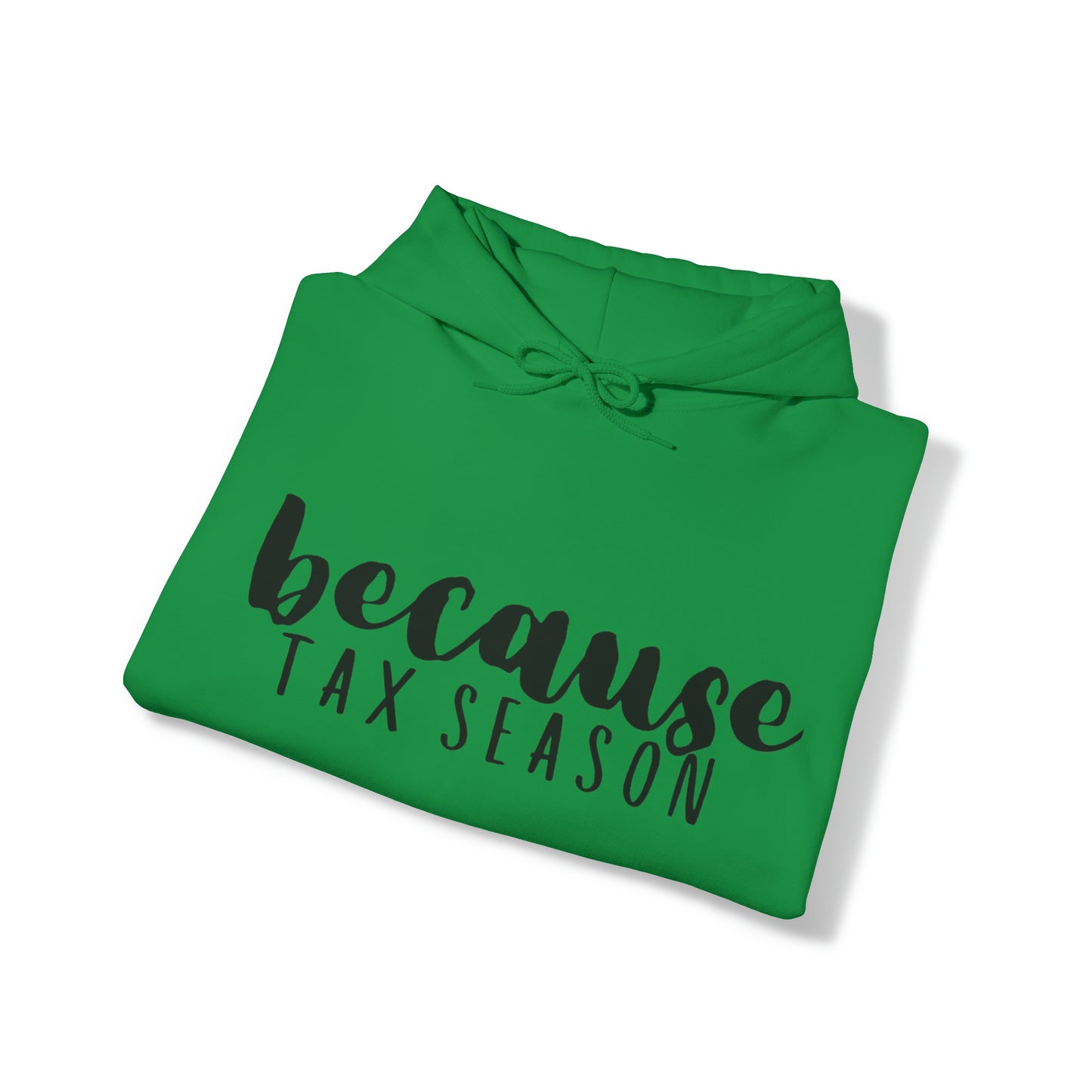 Because Tax Season Heavy Blend™ Hooded Sweatshirt