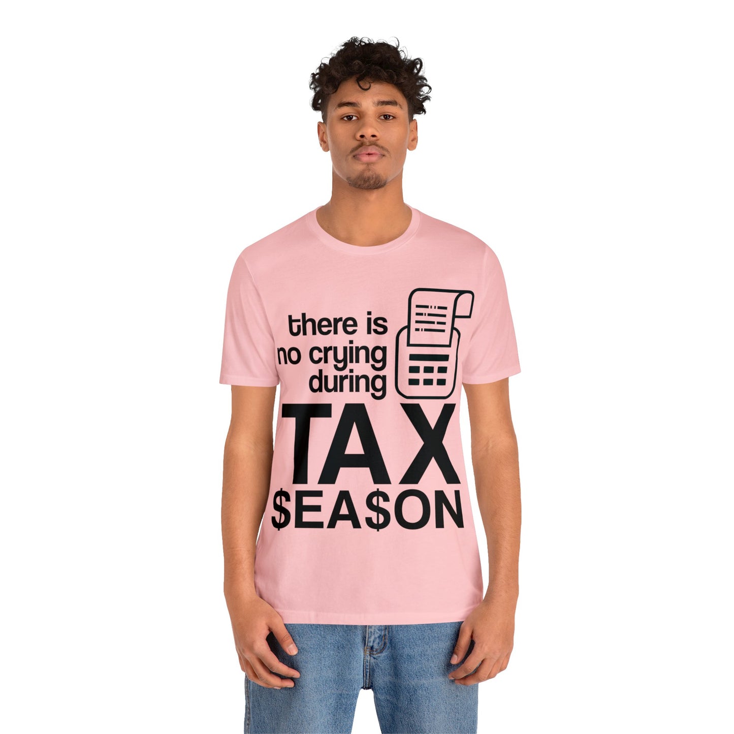 There is No Crying During Tax Season Unisex Jersey Tee